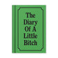 The Diary of a Little Bitch - mini notebook