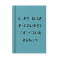 Life size pictures of your penis mini notebook