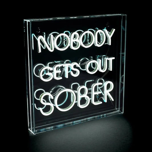 Nobody gets out sober neon light